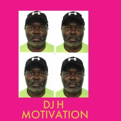 Dj H Motivation