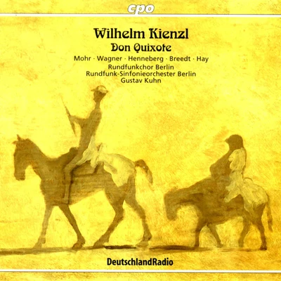 Gustav Kuhn KIENZL, W.: Don Quixote (Kuhn)