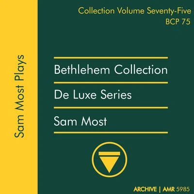 Sam Most Deluxe Series Volume 75 (Bethlehem Collection): Sam Most Plays