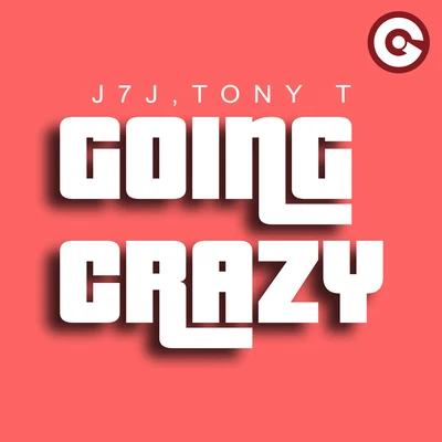 Tony T/J7J Going Crazy