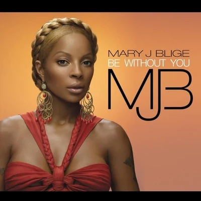 Mary J. Blige Be Without You