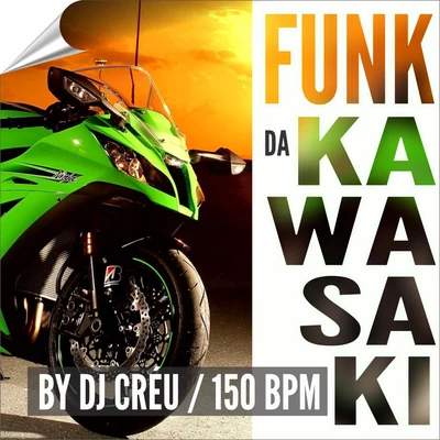 Dj Créu/MC Mascote Funk da Kawasaki 150 Bpm