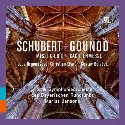 Mariss Jansons SCHUBERT, F.: Mass No. 2GOUNOD, C.: Messe solennelle de Sainte Cecile (Orgonasova, Elsner, Belacek, Bavarian Radio Chorus and Symphony, Jansons)