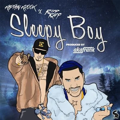 Riff Raff/Kaptain Krook Sleepy Boy (Radio Edit)