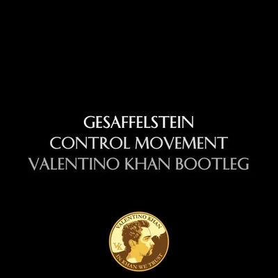 Gesaffelstein Control Movement (Valentino Khan Bootleg)