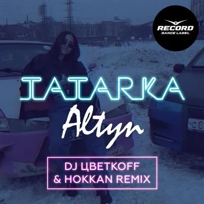 Tatarka Алтын (DJ Цветкоff Hokkan Remix)