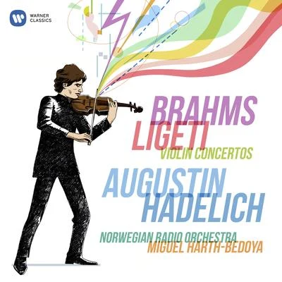 Augustin Hadelich Brahms & Ligeti: Violin Concertos