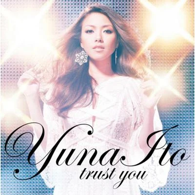 伊藤由奈 trust you