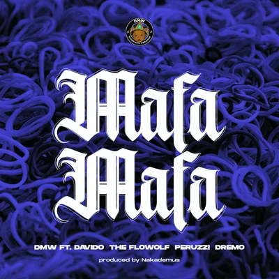 DMW Mafa Mafa (feat. Davido, The Flowolf, Peruzzi & Dremo)