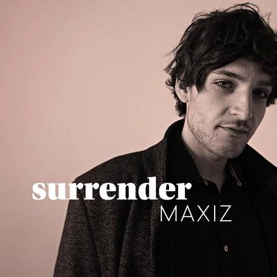 Maxiz Surrender