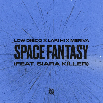 Siara Killer/Meriva/Low Disco/Lari Hi Space Fantasy