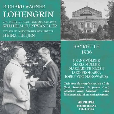 Wilhelm Furtwängler/Berliner Solistenvereinigung/Bayreuth Festival Choir/Maria Müller/Archipel/Heinz Tietjen Wagner: Lohengrin, WWV 75 – Strauss: Olynpische Hymne, TrV 266