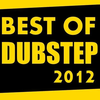 Dubstep Best Of Dubstep 2012