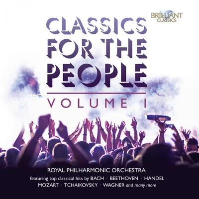 The Royal Philharmonic Orchestra Classics for the People, Vol. 1