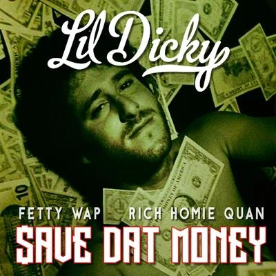 Lil Dicky $ave Dat Money (feat. Fetty Wap & Rich Homie Quan)