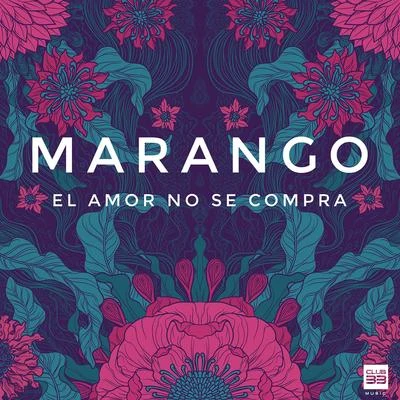 Marango El Amor no se compra