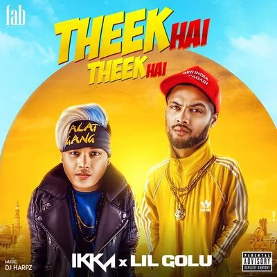 Ikka/Lil Golu Theek Hai Theek Hai