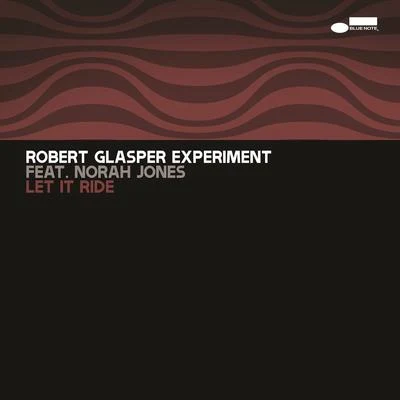 Robert Glasper Experiment Let It Ride