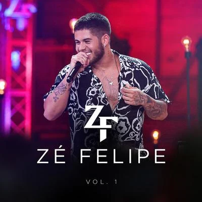 Zé Felipe Zé Felipe, Vol. 1 (ao Vivo)