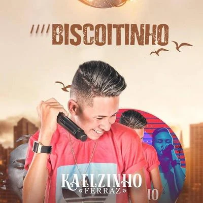 Kaelzinho Ferraz Biscoitinho