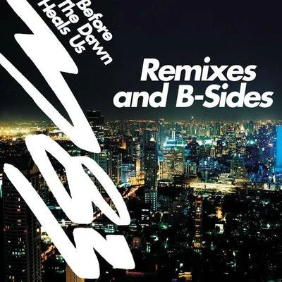 M83 Before the Dawn Heals Us Remixes & B-Sides