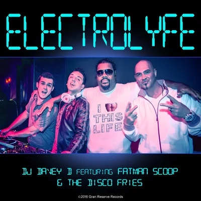 The Disco Fries/Fatman Scoop/DJ Davey D Electrolyfe (feat. Fatman Scoop The Disco Fries)