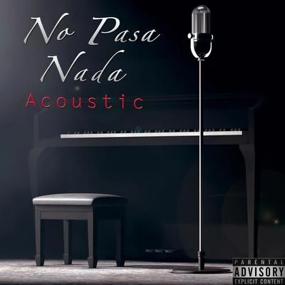 Nieko No Pasa Nada (feat. Amadeus Indetzki & Sanchez Diamante) (Acoustic Version)