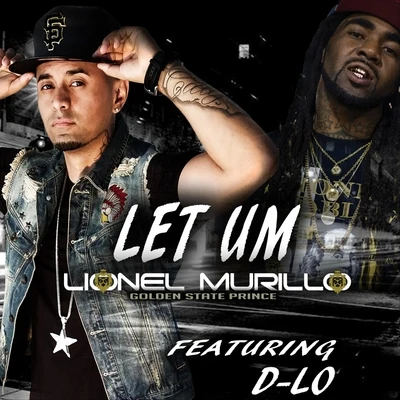 Lionel Murillo/D-Lo Let Em Know (feat. D-Lo)