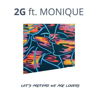 Monique/2G Let's Pretend We Are Lovers