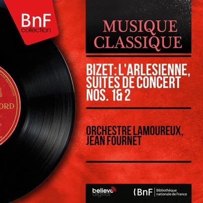 Orchestre Lamoureux/Jean Fournet Bizet: LArlésienne, suites de concert Nos. 1 2 (Mono Version)