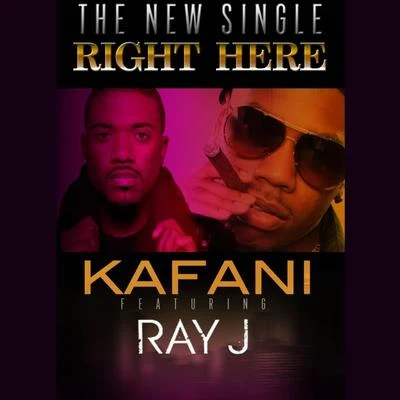 Kafani Right Here (feat. Ray J) - Single