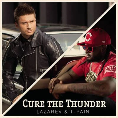 T-Pain/Sergey Lazarev Cure the Thunder