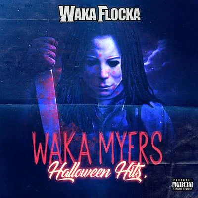 Waka Flocka Flame Waka Myers [Halloween Hits]