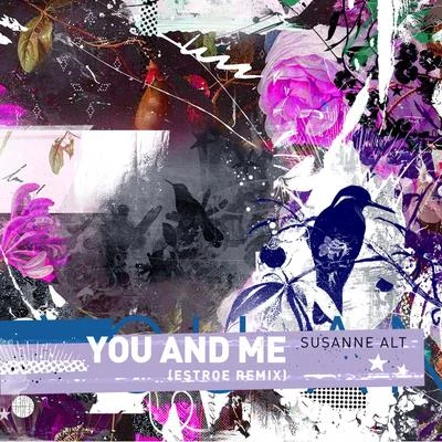 Susanne Alt You & Me (Estroe Remix)