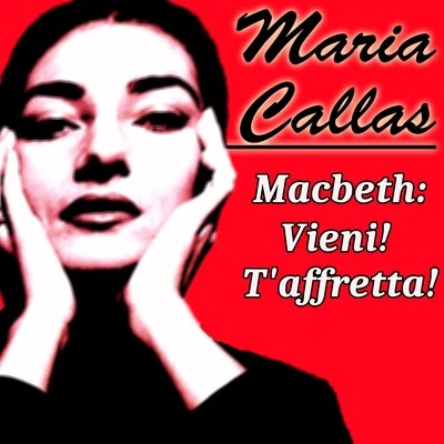 Maria Callas Macbeth: Vieni! Taffretta!