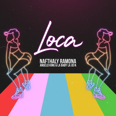 Nafthaly Ramona/La Baby La Jefa/Angelo king Loca