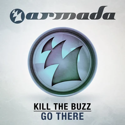 Kill The Buzz Go There