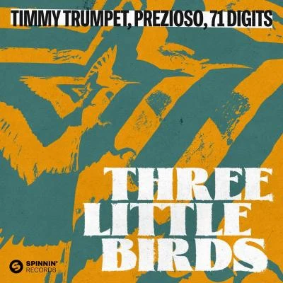 71 Digits/Timmy Trumpet/Prezioso Three Little Birds