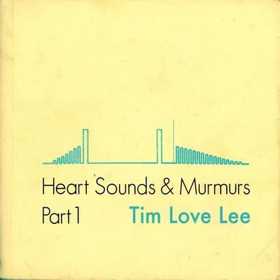 Tim Love Lee Heart Sounds and Murmurs Part 1