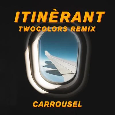 Carrousel/twocolors Itinérant (twocolors Remix)