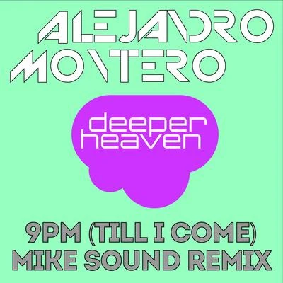 Alejandro Montero 9PM (Till I Come)(Mike Sound Remix)