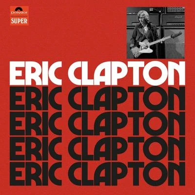 Eric Clapton/Delaney & Bonnie & Friends/king Curtis with Delaney bra買了TT, Eric Clapton & friends Eric Clapton (Anniversary Deluxe Edition)