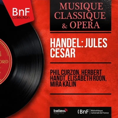 Phil Curzon/Herbert Handt/Mira Kalin/Elisabeth Roon Handel: Jules César (Mono Version)