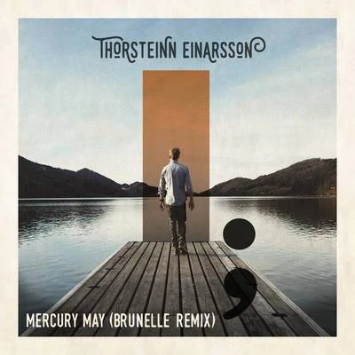 Brunelle/Thorsteinn Einarsson Mercury May (Brunelle Remix)