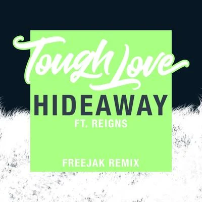 Tough Love Hideaway (Freejak Remix)