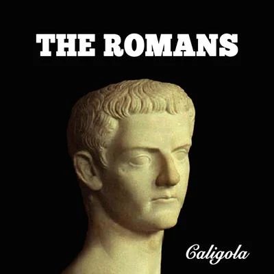 Caligola The Romans