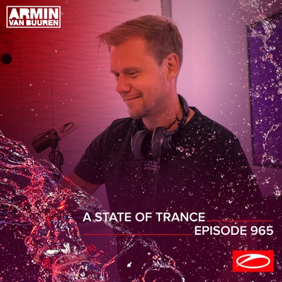 Armin van Buuren/Armin van Buuren ASOT Radio/Ferry Corsten ASOT 965 - A State Of Trance Episode 965