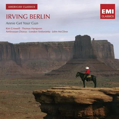 John McGlinn Irving Berlin: Annie Get Your Gun