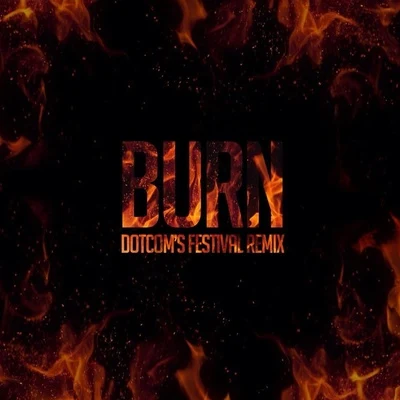 DallasK/KSHMR Burn (Dotcoms Festival Remix)