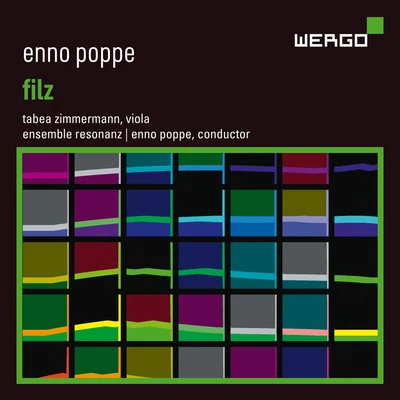 Enno Poppe/Ensemble Resonanz Enno Poppe: Filz